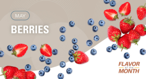 Graphic with images of strawberries and blueberries for Flavor of the Month for May of Berries